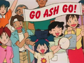 "GO ASH GO!"