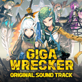 Cover art for the Giga Wrecker Soundtrack